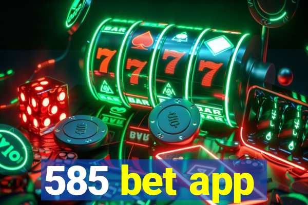 585 bet app